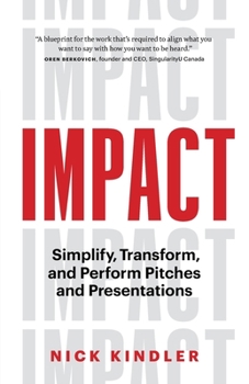 Paperback Impact: Simplify, Transform and Perform Pitches and Presentations Book