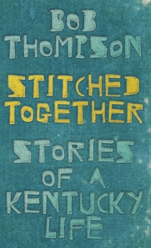 Hardcover Stitched Together: Stories of a Kentucky Life Book