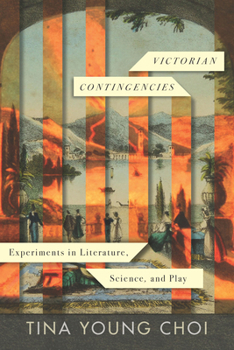 Hardcover Victorian Contingencies: Experiments in Literature, Science, and Play Book