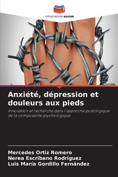 Anxiété, dépression et douleurs aux pieds (French Edition)