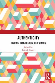 Hardcover Authenticity: Reading, Remembering, Performing Book