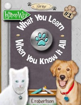 Paperback What You Learn When You Know It All Book