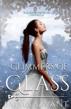 Glimmers of Glass - Book #1 of the Glimmers