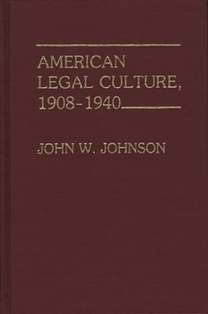 Hardcover American Legal Culture, 1908-1940. Book