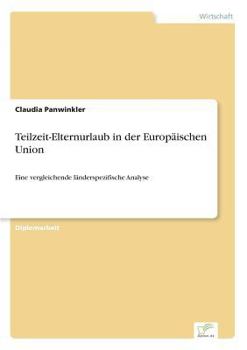Paperback Teilzeit-Elternurlaub in der Europäischen Union: Eine vergleichende länderspezifische Analyse [German] Book