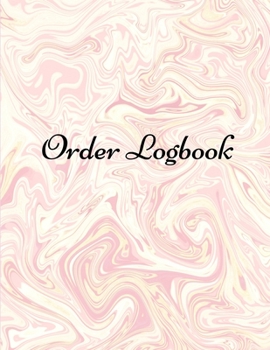 Paperback Order Logbook: Daily Log Book for Small Businesses, Customer Order Tracker. Book