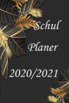 Schul Planer 2020 /2021: Schülerkalender 2020 / 2021 (German Edition)