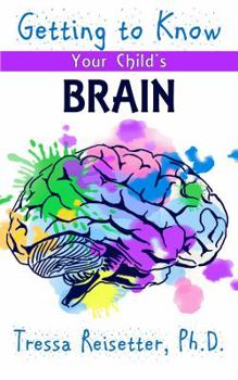 Paperback Getting to Know Your Child's Brain Book
