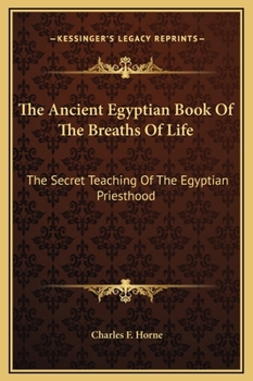 The Ancient Egyptian Book Of The Breaths Of Life: The Secret Teaching Of The Egyptian Priesthood