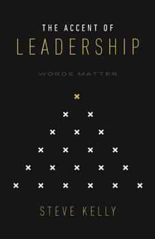 Paperback The Accent of Leadership: Words Matter Book