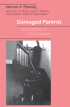 Paperback Damaged Parents: An Anatomy of Child Neglect Book