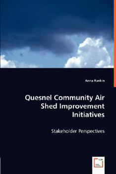 Paperback Quesnel Community Air Shed Improvement Initiatives Book