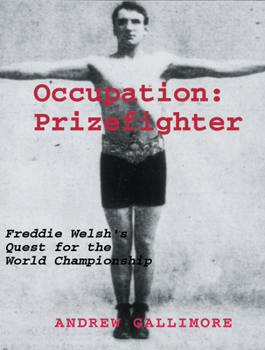 Hardcover Occupation: Prizefighter: Freddie Welsh's Quest for the World Championship Book