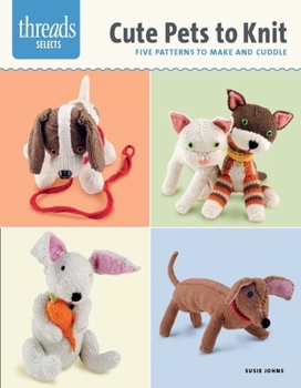 Paperback Cute Pets to Knit: Five Patterns to Make and Cuddle Book