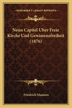 Paperback Neun Capitel Uber Freie Kirche Und Gewissensfreiheit (1876) [German] Book