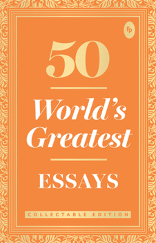 Paperback 50 World S Greatest Essays: Collectable Edition Book