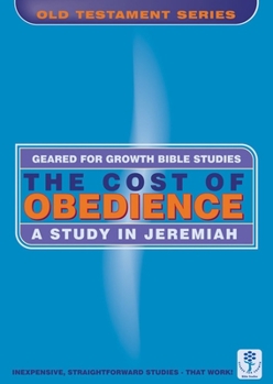 Paperback The Cost of Obedience: A Study of Jeremiah Book