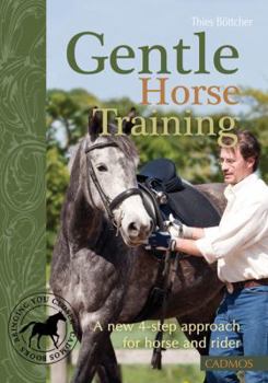 Paperback Gentle Horse Training: A New 4-Step Approach for Horse and Rider Book
