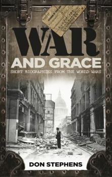 Paperback War and Grace: Short Biographies from the World Wars Book