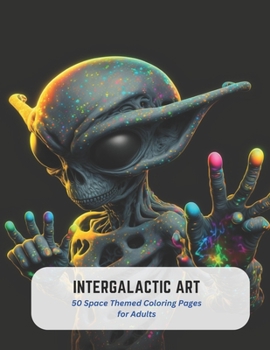 Paperback Intergalactic Art: 50 Space Themed Coloring Pages for Adults Book