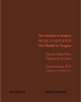 Paperback Nos Mondes En Langues: Conversation Entre Huang Yong Ping Et Francois Jullien [French] Book