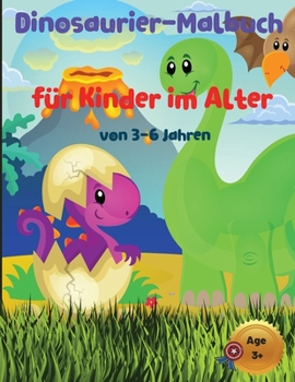Paperback Dinosaurier-Malbuch f?r Kinder im Alter von 3-6 Jahren: Gro?es Geschenk f?r Jungen und M?dchen mit lustigen Dinosaurier-Malvorlagen [German] Book