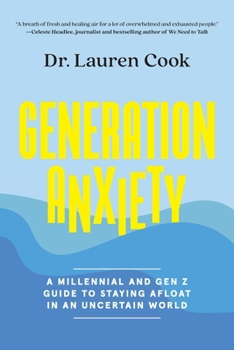 Paperback Generation Anxiety: A Millennial and Gen Z Guide to Staying Afloat in an Uncertain World Book