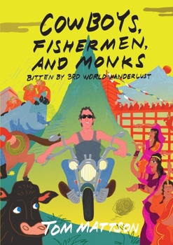 Paperback Cowboys, Fishermen, and Monks: Bitten by 3rd World Wanderlust Book
