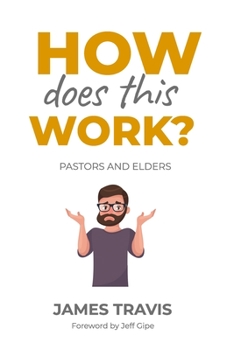 Paperback How Does This Work?: Pastors and Elders Book