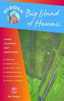 Paperback Hidden Big Island of Hawaii: Including the Kona Coast, Hilo, Kailua, and Volcanoes National Park Book