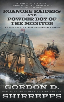 Paperback Roanoke Raiders and Powder Boy of the Monitor: Two Full Length Historical Civil War Novels Book