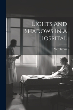 Paperback Lights And Shadows In A Hospital Book