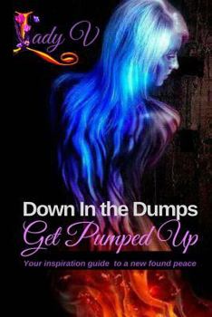 Paperback Down In the Dumps...Get Pumped Up Book