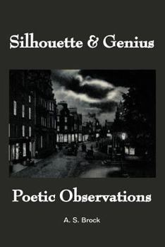 Silhouette & Genius: Poetic Observations