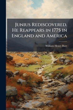 Paperback Junius Rediscovered. He Reappears in 1775 in England and America Book