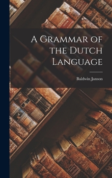 Hardcover A Grammar of the Dutch Language Book