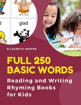 Paperback Full 250 Basic Words Reading and Writing Rhyming Books for Kids: Easy to teach your child to read, write, tracing with pictures word flash cards. Fun Book