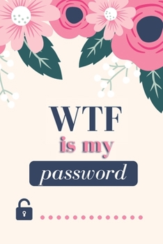 WTF Is My Password: Password notebook, password journal-internet password book - password organizer