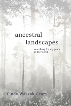 Paperback Ancestral Landscapes: Searching for My Place in the World Book