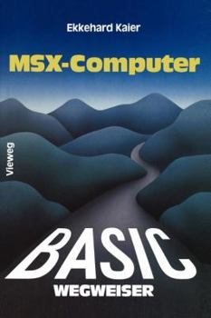 Paperback Basic-Wegweiser Für Msx-Computer: Datenverarbeitung Mit Msx-Basic Unter Msx-DOS [German] Book