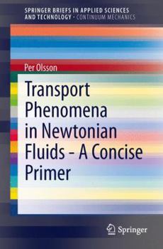 Paperback Transport Phenomena in Newtonian Fluids - A Concise Primer Book