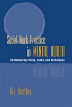 Paperback Social Work Practice in Mental Health: Contemporary Roles, Tasks, and Techniques Book