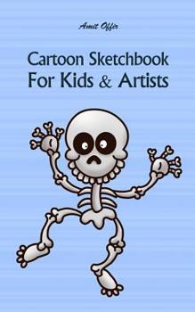 Paperback Cartoon Sketchbook for Kids & Artists: Sketchbooks for Students, Artists & Kids Book