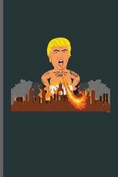 Trump Flame thrower: American Flag USA President Donald Trump Liberty Political Trump Make Liberals Cry Again Gift Day Communism Democrat Activist ... gift (6"x9") Dot Grid notebook to write in