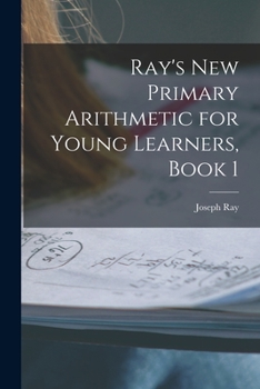Paperback Ray's New Primary Arithmetic for Young Learners, Book 1 Book