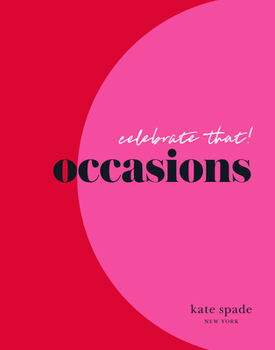 Hardcover Kate Spade New York Celebrate That!: Occasions Book