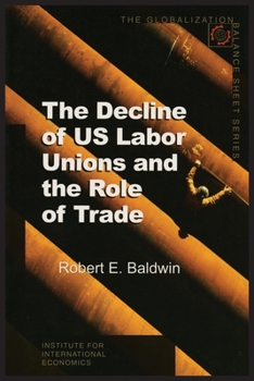 Paperback The Decline of Us Labor Unions and the Role of Trade Book