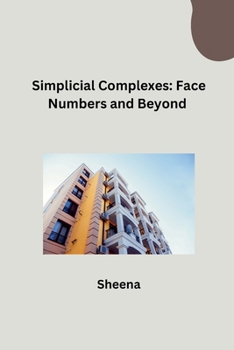 Paperback Simplicial Complexes: Face Numbers and Beyond Book