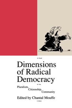 Paperback Dimensions of Radical Democracy: Pluralism, Citizenship, Community Book