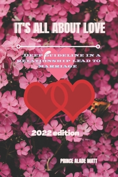 Paperback It's All about Love: Deep guideline in a relationship lead to marriage Book